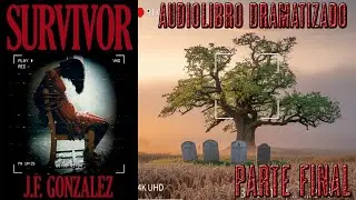 SURVIVOR - AudioLibro Dramatizado - Parte FINAL