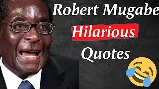 Hilarious Robert Mugabe Quotes You Haven't Heard Very Funny Quotes