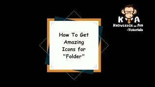 How To Get Amazing Icons for Folder, Easy Method | KnowledgeOnAir |