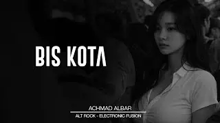 Bis Kota - Achmad Albar | Cover Alt Rock x Electronic Fusion