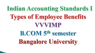 Types of Employee Benefits bcom 5th semester |Indian Accounting Sandards| Ind As| IFRS