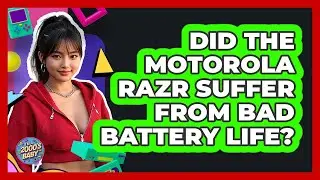 Did The Motorola Razr Suffer From Bad Battery Life? - I'm a 2000s Baby