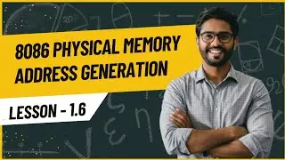 EXPLANATION OF 8086 PHYSICAL MEMORY ADDRESS | LECTURE 1.6