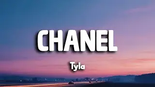 Tyla - CHANEL (Lyrics)