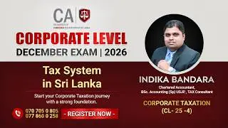 𝐂𝐀 - 𝐂𝐋𝟒 - 𝐓𝐚𝐱 𝐒𝐲𝐬𝐭𝐞𝐦 𝐢𝐧 𝐒𝐫𝐢 𝐋𝐚𝐧𝐤𝐚 (𝐒𝐞𝐬𝐬𝐢𝐨𝐧 𝟎1) 𝐌𝐨𝐫𝐞 𝐃𝐞𝐭𝐚𝐢𝐥𝐬
