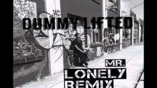 Lil E (Dummy Lifted) - Mr. Lonely (remix)