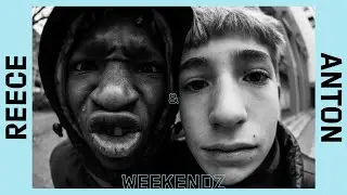 REECE & ANTON - WEEKENDZ