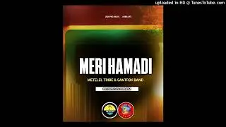 MeteLel Tribe & Santr3k Band- Meri Hamadi (Prod by Sonn Kim 2026)