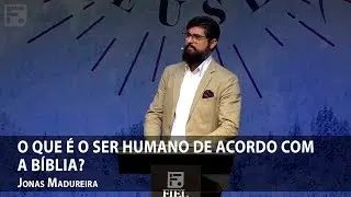 O que &eacute; o ser humano de acordo com a B&iacute;blia? &ndash; Jonas Madureira