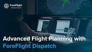 ForeFlight On Frequency: Advanced Flight Planning with ForeFlight Dispatch