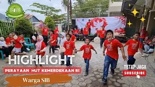 HIGHLIGHT KEGIATAN PERAYAAN HUT KEMERDEKAAN RI WARGA SIB