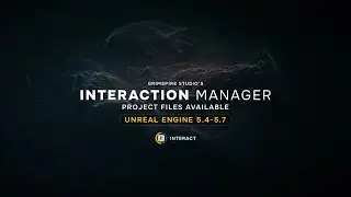 Interaction Manager For AAA Games (Unreal Engine 5.4-5.7) Episode 1