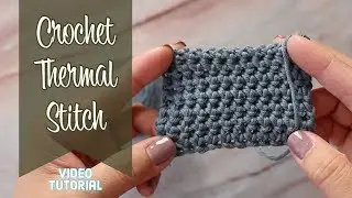 Crochet (single crochet) Thermal Stitch Tutorial