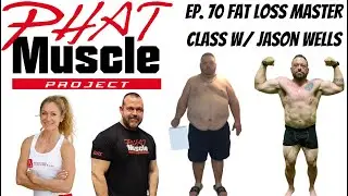 Ep. 70 Fat Loss Masterclass w/ Jason Wells