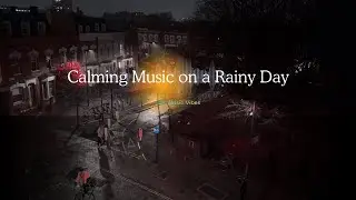 🌧️ Mellow Rainy Night in London | Chill Instrumental Music for Yoga, Pilates & Sleep