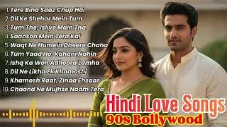 90s Bollywood Love Songs for Late Night Listening 🌙 Soft Romantic Hindi Songs