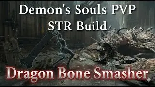 Demon's Souls PVP Dragon Bone Smasher compilation 2