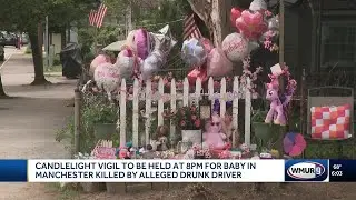 Candlelight vigil to be held at 8 p.m. for baby in Manchester killed by alleged drunk driver
