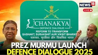 LIVE | President Droupadi Murmu Inaugurates Chanakya Defence Dialogue 2025 | Indian Army Event