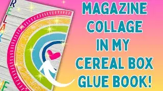 Magazine Collage in a Glue Book that has been collecting dust!