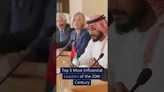 Top 5 most influential leaders in 20th century