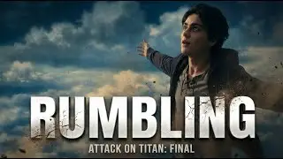 THE RUMBLING - Attack on Titan (Live Action) | Cinematic Teaser