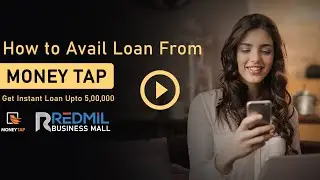 How to avail loan from Money Tap | Redmil Business Mall.