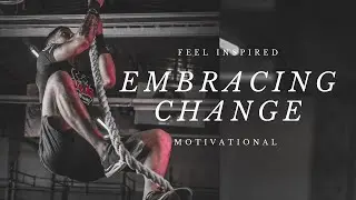 Embracing change and adapting to new circumstances. Motivational Video