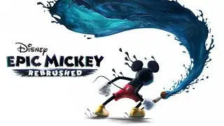 Disney Epic Mickey Rebrushed Part 1