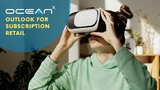 OceanX Outlook For Subscription Retail