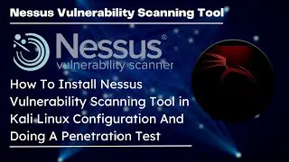 How to Install Nessus Vulnerability Scanner Tool in Kali linux