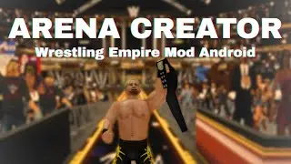 Arena Creator Wrestling Empire Mod Android |