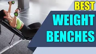 Best Weight Bench - Top 5 Adjustable Weight Benches For Home Gym 2020