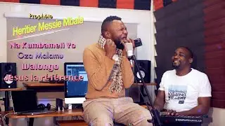 Na kumbameli Yo / Oza Malamu / Walongo - Prophète Héritier Messie Mbala