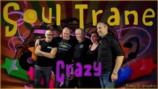 SoulTrane Band perform Crazy (rec. 4K Ultra HD 3840 x 2160)