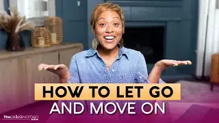 How to Let Go and Move On with Natasha Miller