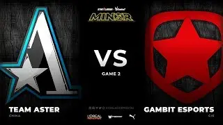[EN] Team Aster vs Gambit Esports, Game 2, StarLadder ImbaTV Dota 2 Minor Season 3