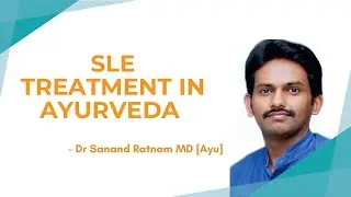 SLE  Relief Made Easy with Ayurveda I Best Treatment for SYSTEMIC LUPUS ERYTHEMATOSUS  in Kerala