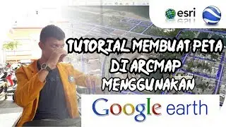 Tutorial membuat Peta di ArcMap (ArcGIS) dengan Data Google Earth