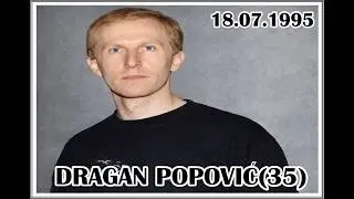 DRAGAN POPOVIĆ-DADILJA(35)    18.07.1995