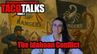 The Idahoan Conflict | Taco Talks - Series 2