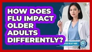 How Does Flu Impact Older Adults Differently?