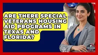 Are There Special Veterans Housing Aid Programs in Texas and Florida? - Veteran Community Guide
