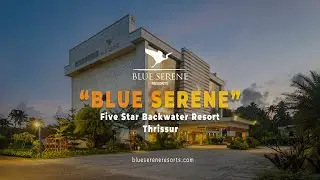 Blue serene resort | Corporate video | Five star classified | Backwater resort | Thrissur