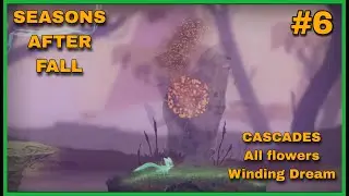 Seasons After Fall | Cascades - all flowers, place to sleep - Winding Dream, first nightmare
