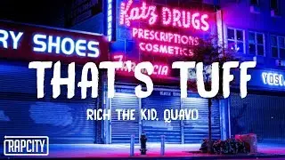 Rich The Kid - That's Tuff ft. Quavo (Lyrics)