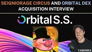 Orbital DEX и Seigniorage Circus AMA (Интервью с Phithe и YaBonks о приобретении Orbital Swap)