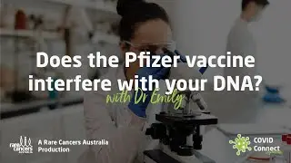 COVID Connect: Does the Pfizer vaccine interfere with your DNA?