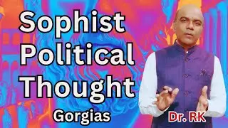 Sophist Political Thought | Gorgias  | Greek Political Thought |