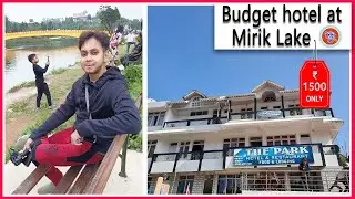 Mirik EP2 || Budget hotel at Mirik Lake || Mirik Hotel Rs 1500 || Mirik Lake View Hotel